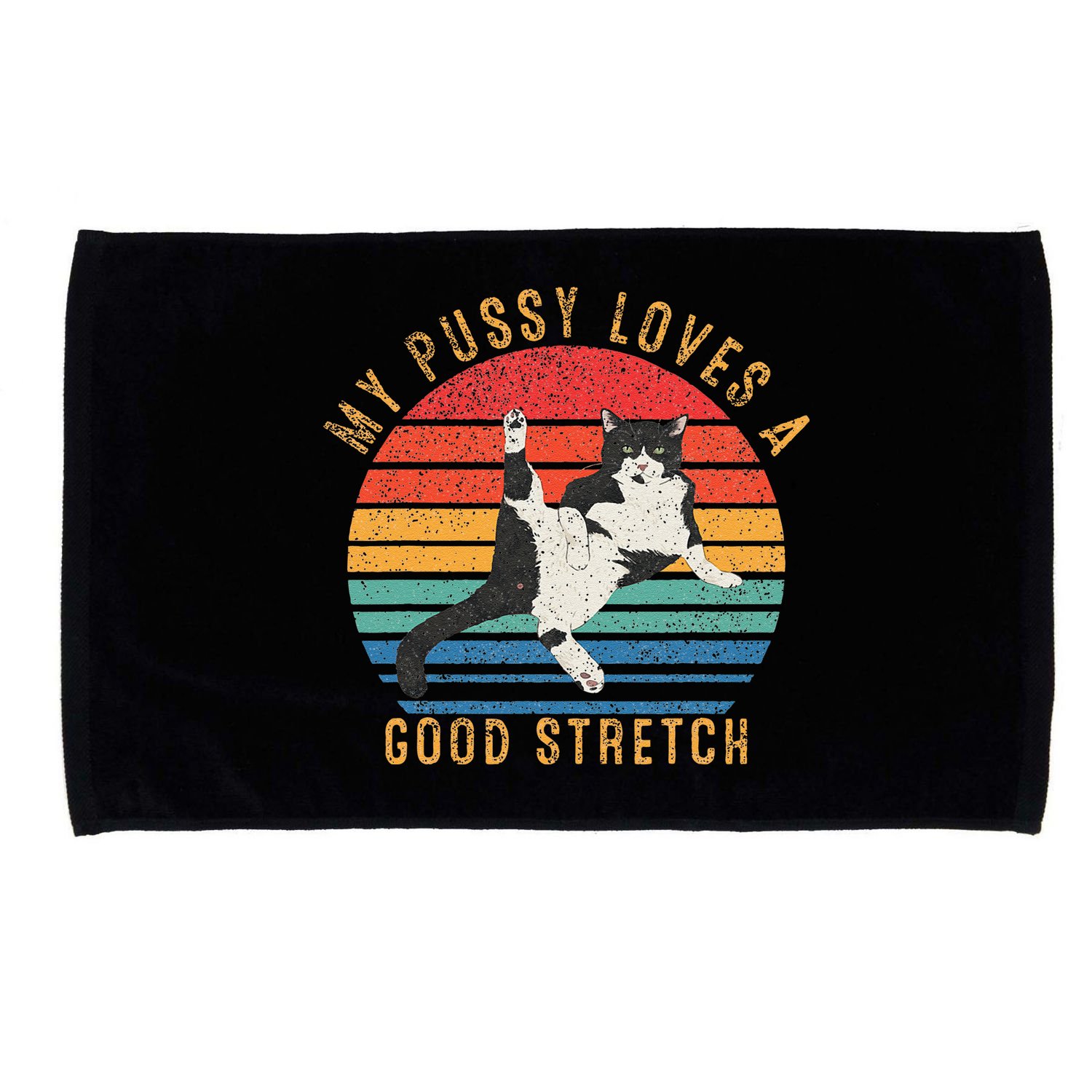 My Pussy Love A Good Stretch Funny Raunchy Cat Meme .Png Microfiber Hand Towel