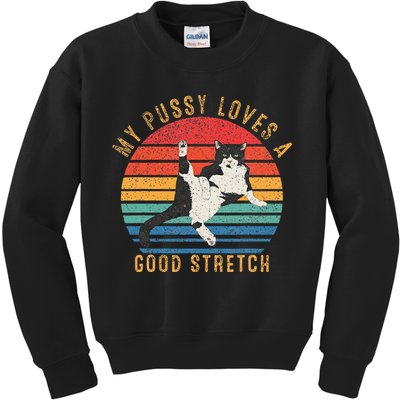 My Pussy Love A Good Stretch Funny Raunchy Cat Meme .Png Kids Sweatshirt
