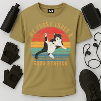 My Pussy Love A Good Stretch Funny Raunchy Cat Meme .Png Cooling Performance Crew T-Shirt