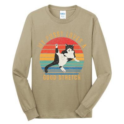 My Pussy Love A Good Stretch Funny Raunchy Cat Meme .Png Tall Long Sleeve T-Shirt