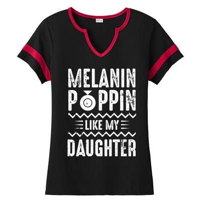 Melanin Poppin Like My Daughter Gift Ladies Halftime Notch Neck Tee