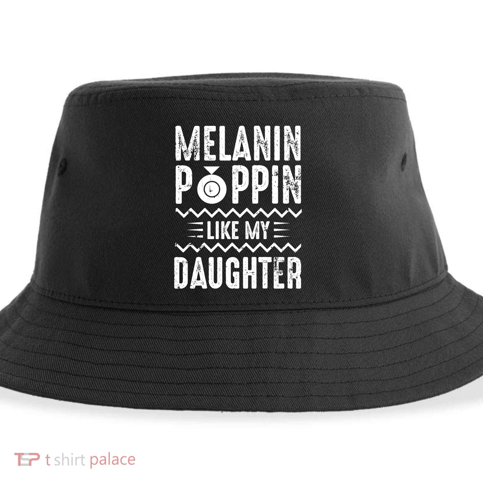 Melanin Poppin Like My Daughter Gift Sustainable Bucket Hat