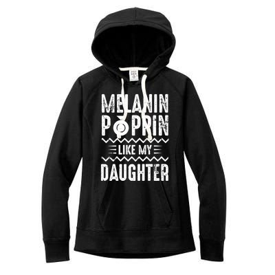 Melanin Poppin Like My Daughter Gift Women's Fleece Hoodie