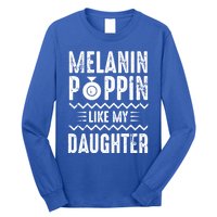 Melanin Poppin Like My Daughter Gift Long Sleeve Shirt