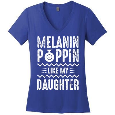 Melanin Poppin Like My Daughter Gift Women's V-Neck T-Shirt