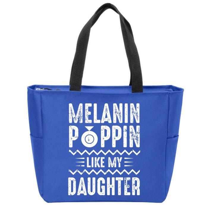 Melanin Poppin Like My Daughter Gift Zip Tote Bag