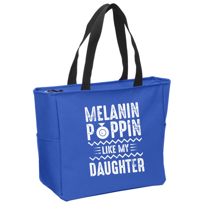 Melanin Poppin Like My Daughter Gift Zip Tote Bag