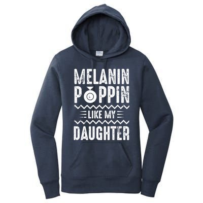 Melanin Poppin Like My Daughter Gift Women's Pullover Hoodie