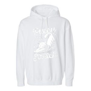 My Pussy Love A Good Stretch Funny Raunchy Cat Funny Meme Garment-Dyed Fleece Hoodie