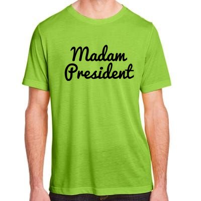 Madam President Less Cat Lady ItS About Madam Time Great Gift Adult ChromaSoft Performance T-Shirt