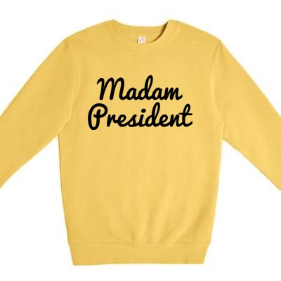 Madam President Less Cat Lady ItS About Madam Time Great Gift Premium Crewneck Sweatshirt