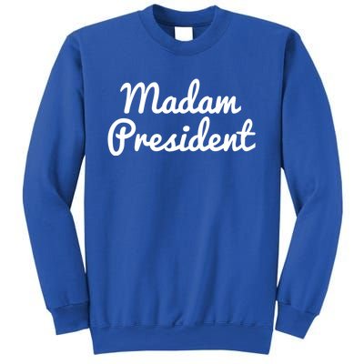 Madam President Less Cat Lady ItS About Madam Time Great Gift Sweatshirt