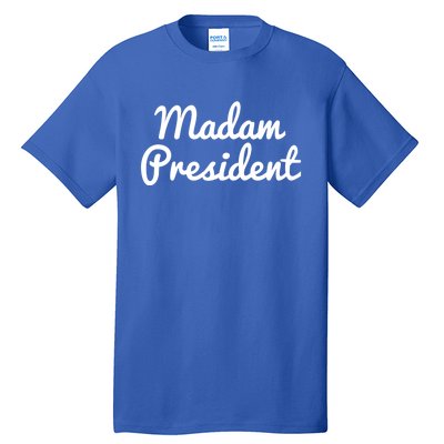 Madam President Less Cat Lady ItS About Madam Time Great Gift Tall T-Shirt