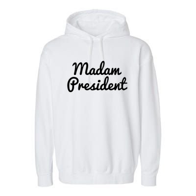 Madam President Less Cat Lady ItS About Madam Time Great Gift Garment-Dyed Fleece Hoodie