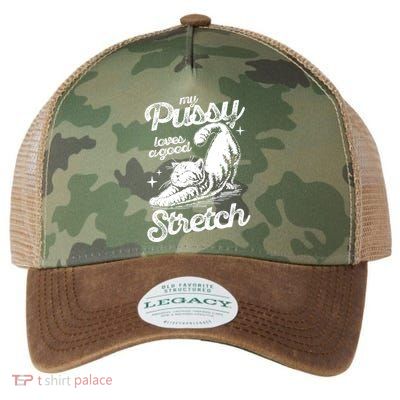 My Pussy Love A Good Stretch Funny Raunchy Cat Funny Legacy Tie Dye Trucker Hat