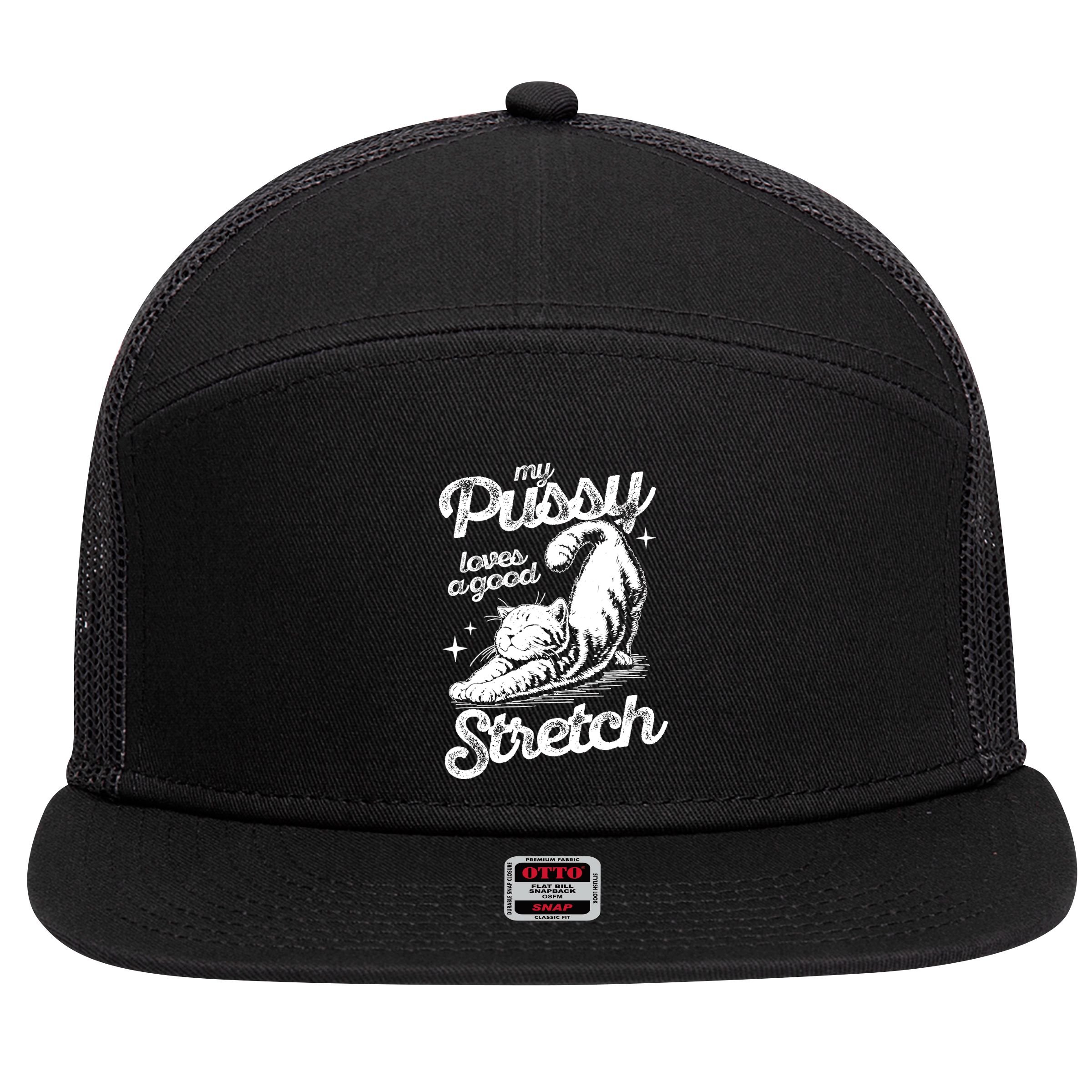 My Pussy Love A Good Stretch Funny Raunchy Cat Funny 7 Panel Mesh Trucker Snapback Hat