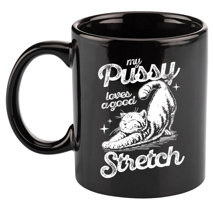 My Pussy Love A Good Stretch Funny Raunchy Cat Funny 11oz C Handle Ceramic Mug