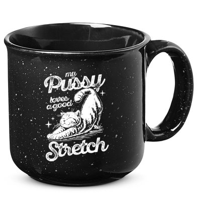 My Pussy Love A Good Stretch Funny Raunchy Cat Funny 15oz Campfire Ceramic Mug