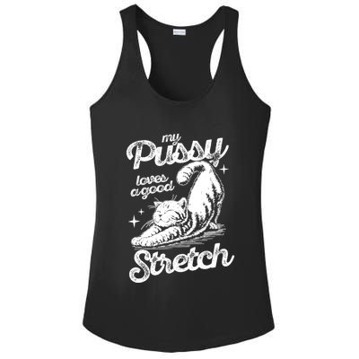 My Pussy Love A Good Stretch Funny Raunchy Cat Funny Ladies PosiCharge Competitor Racerback Tank