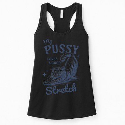 My Pussy Love A Good Stretch Funny Raunchy Cat Meme Womens Tank Top