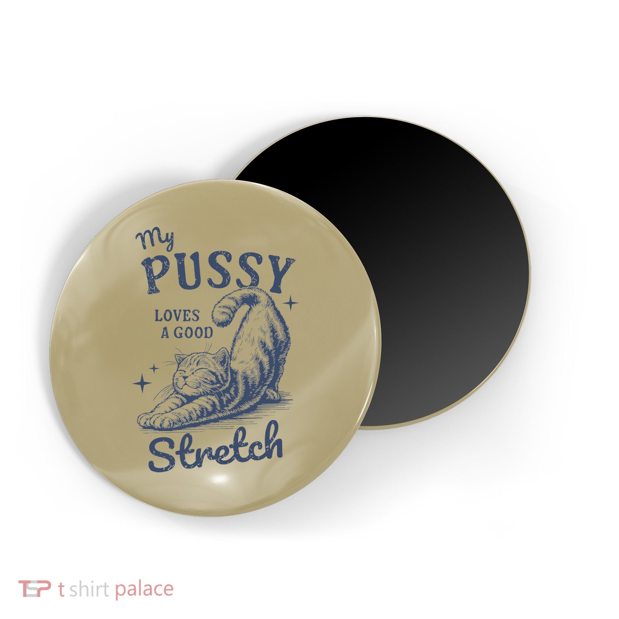 My Pussy Love A Good Stretch Funny Raunchy Cat Meme Magnet