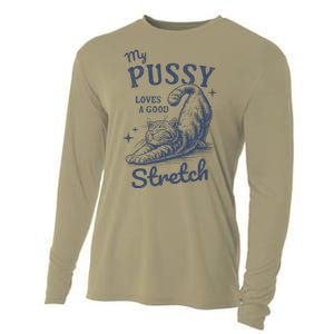 My Pussy Love A Good Stretch Funny Raunchy Cat Meme Cooling Performance Long Sleeve Crew