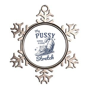 My Pussy Love A Good Stretch Funny Raunchy Cat Meme Metallic Star Ornament