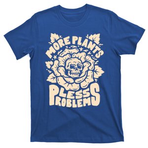 More Plants Less Problems Houseplant Nature Gift T-Shirt