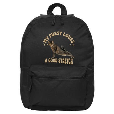 My Pussy Love A Good Stretch Funny Raunchy Cat Meme 16 in Basic Backpack