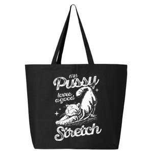 My Pussy Love A Good Stretch 25L Jumbo Tote