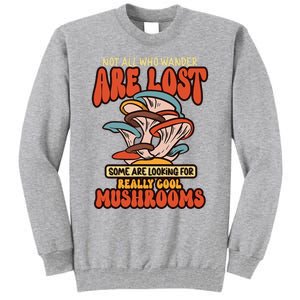 Mushroom Picker Mushroom Farmer Mushroom Picking Tall Sweatshirt