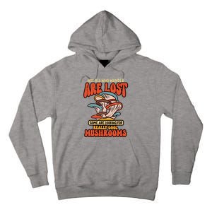 Mushroom Picker Mushroom Farmer Mushroom Picking Tall Hoodie