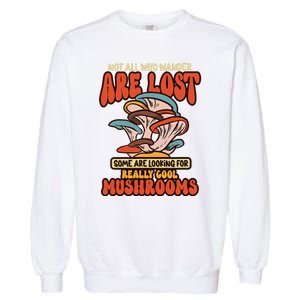 Mushroom Picker Mushroom Farmer Mushroom Picking Garment-Dyed Sweatshirt