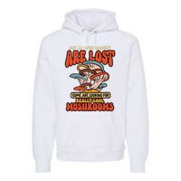 Mushroom Picker Mushroom Farmer Mushroom Picking Premium Hoodie