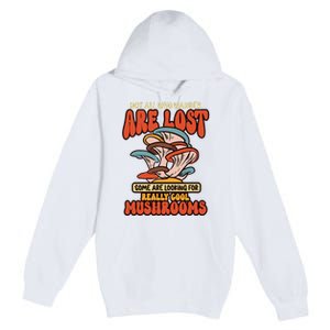 Mushroom Picker Mushroom Farmer Mushroom Picking Premium Pullover Hoodie