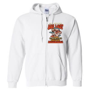 Mushroom Picker Mushroom Farmer Mushroom Picking Full Zip Hoodie