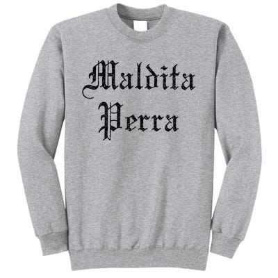 Maldita Perra Tall Sweatshirt