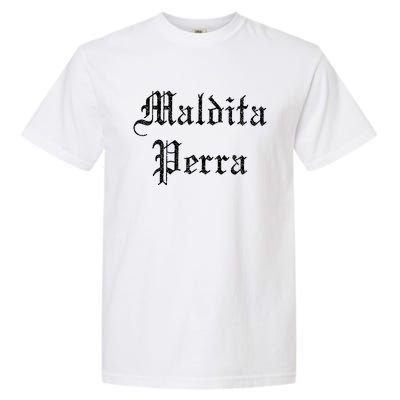 Maldita Perra Garment-Dyed Heavyweight T-Shirt