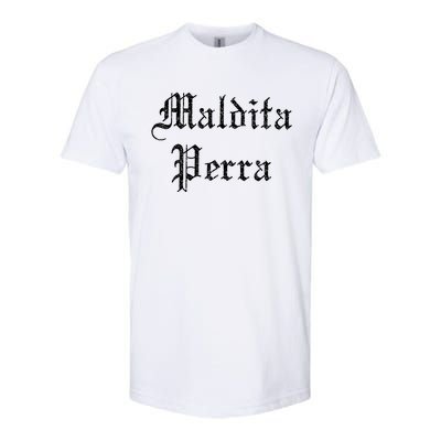 Maldita Perra Softstyle CVC T-Shirt