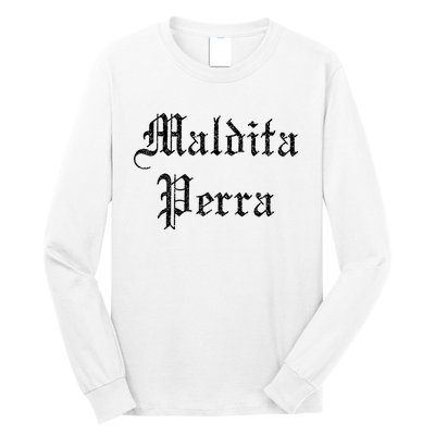 Maldita Perra Long Sleeve Shirt