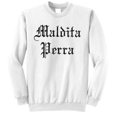 Maldita Perra Sweatshirt