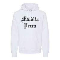 Maldita Perra Premium Hoodie