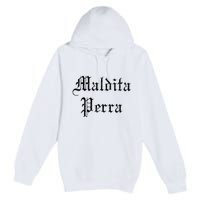 Maldita Perra Premium Pullover Hoodie