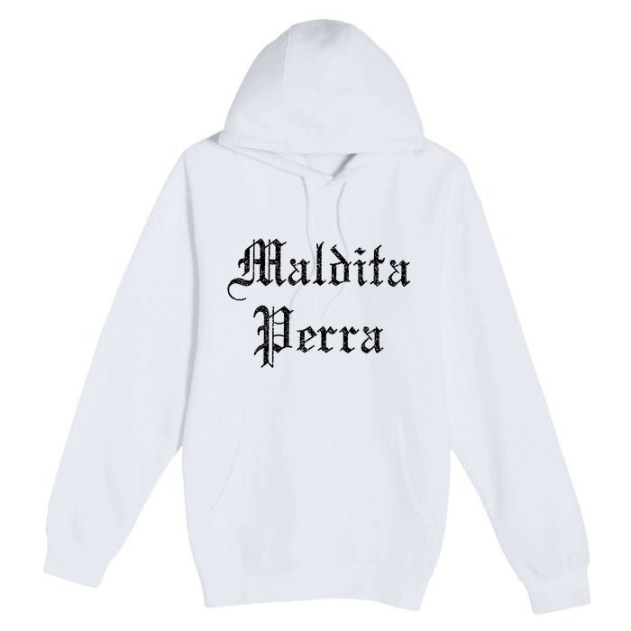 Maldita Perra Premium Pullover Hoodie