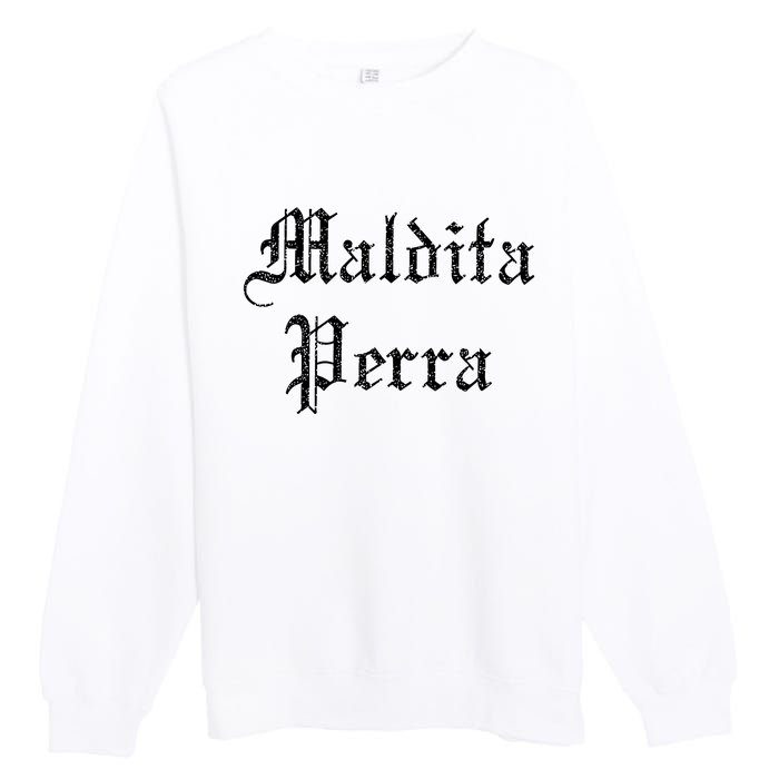 Maldita Perra Premium Crewneck Sweatshirt