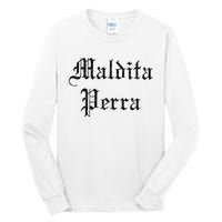 Maldita Perra Tall Long Sleeve T-Shirt