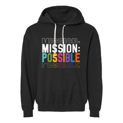 Mission Possible Motivational Inspirational School Garment-Dyed Fleece Hoodie