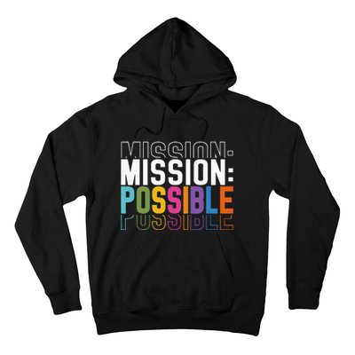 Mission Possible Motivational Inspirational School Hoodie