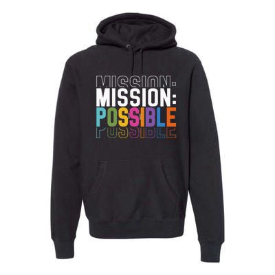 Mission Possible Motivational Inspirational School Premium Hoodie