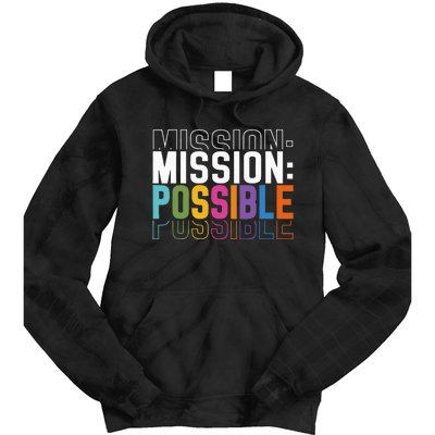 Mission Possible Motivational Inspirational School Tie Dye Hoodie